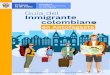 Guia inmigrante colombiano Antofagasta · 2019. 12. 5. · Datos de contacto Consulado en Antofagasta: Teléfono local: 56 55-2531330 / 56 55-2531331 Dirección: Av. Libertador Bernardo