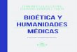Bioética y humanidades médicas - Hygea Ediciones · 2020. 11. 12. · 6 BIOÉTICA Y HUMANIDADES MÉDICAS y se encuentra ausente dicha perspectiva en los textos. Todos ellos parecen