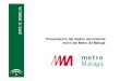 Presentación del diseño del material móvil del Metro de Málaga · 2010. 11. 21. · Inspiración Simbología en el diseño exterior de los trenes del Metro de Málaga Málaga,