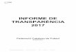 INFORME DE TRANSPARÈNCIA 2017 · 2017. 9. 6. · Informe d’Auditoria. Veure desplegable Manifestació de béns immobles en propietat SITUACIÓ DESTINACIÓ c/ Sicília, 93-97, 1er