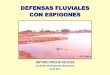 DEFENSAS FLUVIALES CON ESPIGONESapiperu.com.pe/Noticias/espigones_128d.pdf · 2015. 6. 18. · DEFENSAS FLUVIALES CON ESPIGONES CONTENIDO 1. El comportamiento de los ríos 2. Las