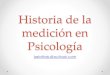 Historia de la medición en psicología - INTRANETchamilo.cut.edu.mx:8080/chamilo/courses/TEORIADE...Evaluación Psicológica como una disciplina de la Psicología Científica, dedicada