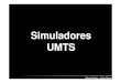 Simuladores UMTStrajano.us.es/~fornes/RSR/2005/UMTS/Presentaci%A2nUMTS.pdfSimuladores UMTSMiguel Andrés · Carlos Bueno Tipos de Simuladores Simulador de Red (System Level): analizar