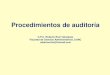 C.P.C. Roberto Ruiz Velazquez Facultad de Ciencias … · 2014. 5. 9. · Procedimientos de auditoria de aplicación general Procedimientos de auditoria: Son el conjunto de técnicas