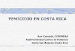 FEMICIDIO EN COSTA RICA - TEC · 2020. 12. 18. · El 2008 terminó con 37 femicidios. Retroceso en las políticas públicas Tarea central e ineludible de los Estados, garantizar