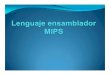 MIPS - Universidad de Sonoraeuler.mat.uson.mx/~havillam/ca/Slides/11-MIPS.pdf · 2021. 5. 11. · MIPS El lenguaje ensamblador MIPS es sencillo y fácil de aprender. Principio de