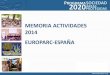 MEMORIA ACTIVIDADES 2014 EUROPARC-ESPAÑAEN MAYO DE 2014 Aplicación del estándar en el Rebollar de Navalpotro, Castilla-La Mancha Objetivos: •Identi ... EUROPARC 2014, Congreso