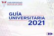 Guía Universitaria 2021 - UMSS...La presente GUÍA UNIVERSITARIA – 2021 es un documento institucional oficial de las Unidades Facultativas de la Universidad Mayor de San Simón,