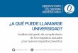 ¿A QUÉ PUEDE LLAMARSE UNIVERSIDAD? · 2021. 3. 16. · Atlántico Medio , Canarias: 5 grados, 3 másteres, 0 doctorados, 2 ramas, 14,6% de estudiantes de grado Fernando Pessoa ,