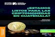 ¿ESTAMOS LISTOS PARA LAS CRIPTOMONEDAS EN GUATEMALA?asies.org.gt/pdf/estamos_listos_para_las_criptomonedas... · 2021. 7. 14. · (comercio) con criptomonedas, con la meta de obtener