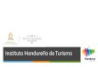 Instituto Hondureño de Turismo - Amazon Web Services...Instituto Hondureño de Turismo PROMOCIÓN Y COMERCIALIZACIÓN DE LOS DESTINOS TURISTICOS CON OFERTA CULTURAL: CONOCIMIENTO