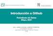 Introducción a Github...Introducción a Github Periodismo de Datos Mayo, 2021 Jorge Juvenal Campos Ferreira MPPP - PdD2020 Github es una plataforma de almacenamiento de código para