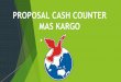 PROPOSAL CASH COUNTER MAS KARGO