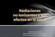 Radiaciones no ionizantes y sus efectos en la salud