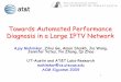 Towards Automated Performance Diagnosis in a Large IPTV 