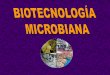 BIOTECNOLOGÍA MICROBIANA
