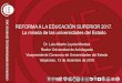 REFORMA A LA EDUCACIÓN SUPERIOR 2017. La mirada de …