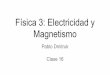 Física 3: Electricidad y Clase 16 Magnetismo Pablo Dmitruk