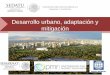 Desarrollo urbano, adaptación y mitigación