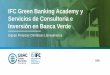 IFC Green Banking Academy y Servicios de Consultoría e 