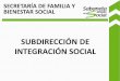 SUBDIRECCIÓN DE INTEGRACIÓN SOCIAL - Sabaneta