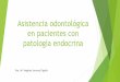 Asistencia odontológica en pacientes con patología endocrina
