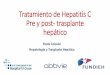 Tratamiento de Hepatitis C Pre y post- trasplante hepático