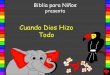 Cuando Dios Hizo Todo - Bible for Children