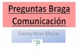 Preguntas Braga Comunicación - Oposiciones Chemystile