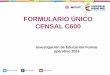 FORMULARIO ÚNICO CENSAL C600 - Secretaría de Educación 