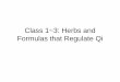 Class 1~3: Herbs and Formulas that Regulate Qi