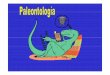 Paleontología ( paleo- antiguo, onto- ente, ser, logos 