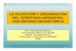 LA OCUPACIÓN Y ORGANIZACIÓN DEL TERRITORIO ARGENTINO 