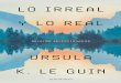 en Minotauro LO IRREAL Ursula K. Le Guin
