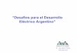 “Desafíos para el Desarrollo Eléctrico Argentino”