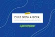 CHILE GOTA A GOTA - Greenpeace