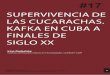 SUPERVIVENCIA DE LAS CUCARACHAS. KAFKA EN CUBA A ... - …