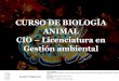 CURSO DE BIOLOGÍA ANIMAL CIO Licenciatura en Gestión …