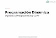 Programación Dinámica Dynamic Programming (DP)