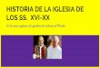 HISTORIA DE LA IGLESIA DE LOS SS. XVI-XX