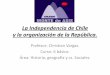 La Independencia de Chile y la organización de la República