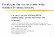 Catalogación de recursos web: normas internacionales