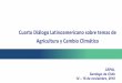 Cuarto Diálogo Latinoamericano sobre temas de Agricultura 
