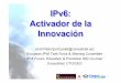 IPv6: Activador de la Innovación