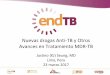 Nuevas drogas Anti-TB y Otros Avances en Tratamiento MDR-TB