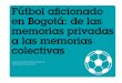 Fútbol aficionado en Bogotá: de las memorias privadas a 
