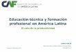 Educación técnica y formación profesional en América Latina