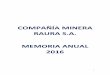 COMPAÑÍA MINERA RAURA S.A. MEMORIA ANUAL 2016