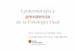 Epidemiologia i prevalença de patologia dual (FRANCESCA 
