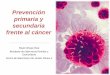 Prevención primaria y secundaria frente al cáncer